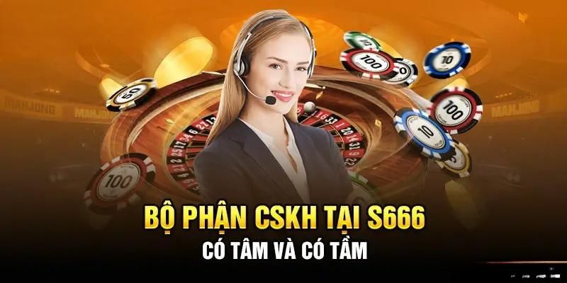 Đánh giá chất lượng dịch vụ CSKH, liên hệ của nhà cái S666